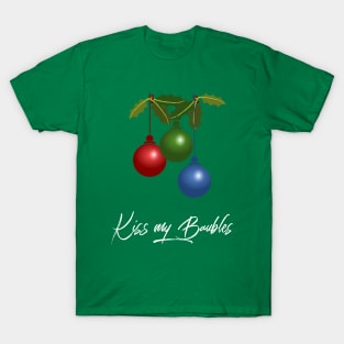 Kiss my Baubles T-Shirt